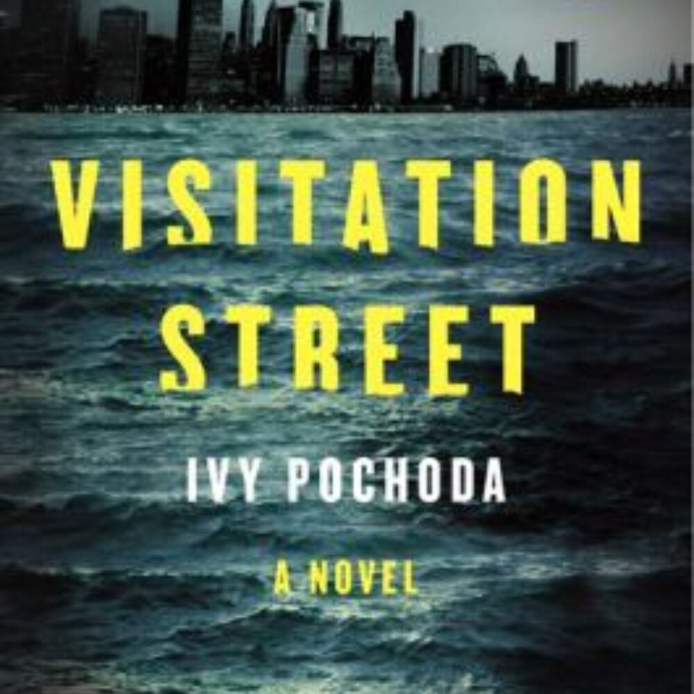 Visitation Street (Hardcover) by Ivy Pochoda Dennis Lehane Books